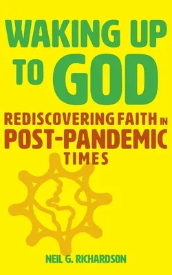 Trezirea în fața lui Dumnezeu: Redescoperirea credinței în vremuri post-pandemice - Waking Up to God: Rediscovering Faith in Post-Pandemic Times