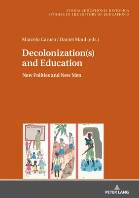 Decolonizare(e) și educație; Politici noi și oameni noi - Decolonization(s) and Education; New Polities and New Men