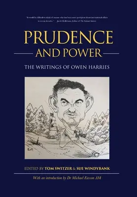 Prudență și putere: scrierile lui Owen Harries - Prudence and Power: The Writings of Owen Harries