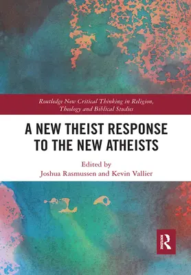 Un răspuns al noilor teiști la noii ateiști - A New Theist Response to the New Atheists