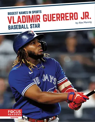 Vladimir Guerrero Jr: Baseball Star - Vladimir Guerrero Jr.: Baseball Star