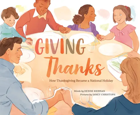 Giving Thanks: Cum a devenit Ziua Recunoștinței o sărbătoare națională - Giving Thanks: How Thanksgiving Became a National Holiday