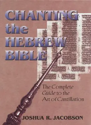 Cântând Biblia ebraică: Ghidul complet pentru arta cantilării [cu CD] - Chanting the Hebrew Bible: The Complete Guide to the Art of Cantillation [With CD]