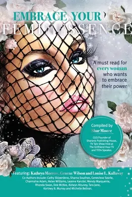 Îmbrățișează-ți Feminessence: O lectură obligatorie pentru fiecare femeie care vrea să își îmbrățișeze puterea - Embrace Your Feminessence: A must read for every woman who wants to embrace their power
