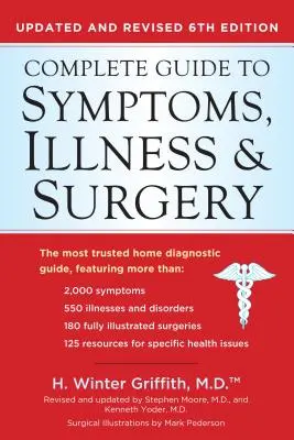 Ghid complet al simptomelor, bolii și chirurgiei: Ediția a 6-a actualizată și revizuită - Complete Guide to Symptoms, Illness & Surgery: Updated and Revised 6th Edition