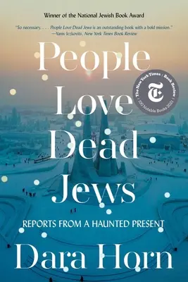 Oamenii iubesc evreii morți: Rapoarte dintr-un prezent bântuit - People Love Dead Jews: Reports from a Haunted Present