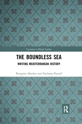 The Boundless Sea: Scrierea istoriei mediteraneene - The Boundless Sea: Writing Mediterranean History