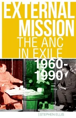 Misiune externă: ANC în exil, 1960-1990 - External Mission: The ANC in Exile, 1960-1990