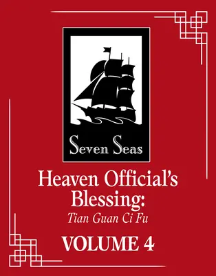 Binecuvântarea oficialului ceresc: Tian Guan CI Fu (Roman) Vol. 4 - Heaven Official's Blessing: Tian Guan CI Fu (Novel) Vol. 4