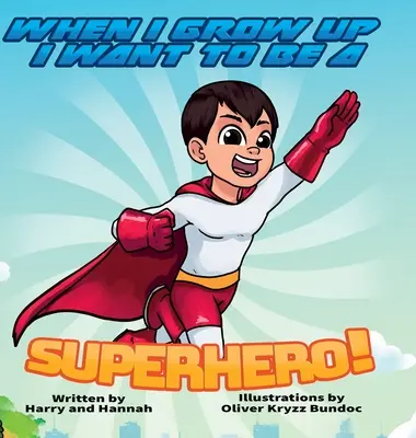 Când voi fi mare vreau să fiu un supererou! - When I Grow Up I Want to Be a Superhero!