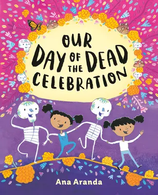 Sărbătoarea noastră de Ziua Morților - Our Day of the Dead Celebration