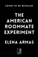 American Roommate Experiment - De la autorul bestsellerului The Spanish Love Deception - American Roommate Experiment - From the bestselling author of The Spanish Love Deception