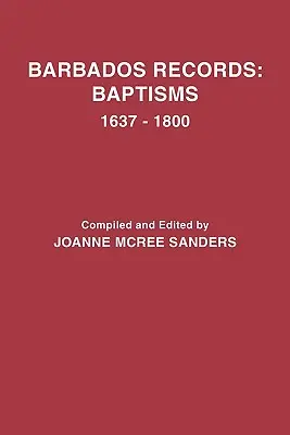 Înregistrări din Barbados: Botezuri, 1637-1800 - Barbados Records: Baptisms, 1637-1800
