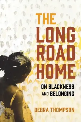 The Long Road Home: On Blackness and Belonging