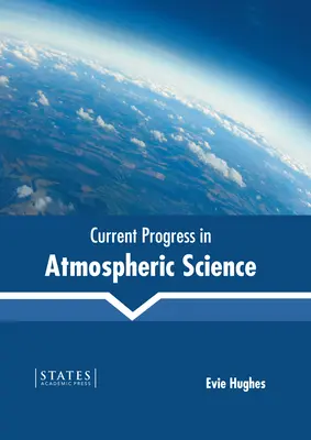 Progrese actuale în știința atmosferei - Current Progress in Atmospheric Science