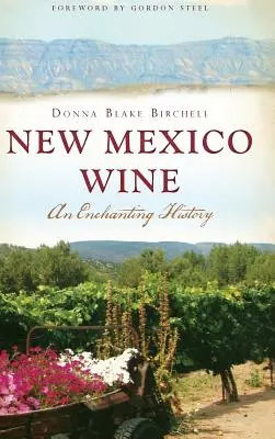 Vin din New Mexico: O istorie încântătoare - New Mexico Wine: An Enchanting History