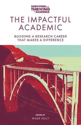Academicianul cu impact: Construirea unei cariere în cercetare care face diferența - The Impactful Academic: Building a Research Career That Makes a Difference