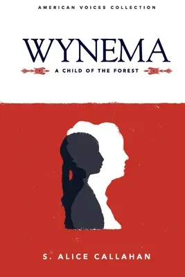 Wynema: Un copil al pădurii - Wynema: A Child of the Forest