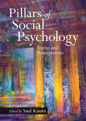 Pilonii psihologiei sociale: Povestiri și retrospective - Pillars of Social Psychology: Stories and Retrospectives