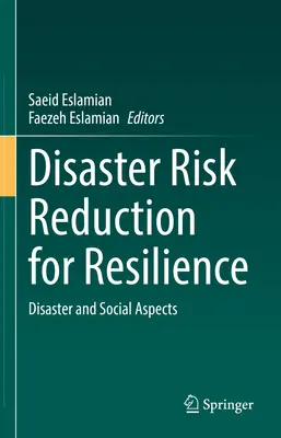 Reducerea riscurilor de dezastre pentru reziliență: Dezastre și aspecte sociale - Disaster Risk Reduction for Resilience: Disaster and Social Aspects