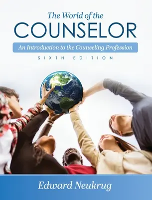 Lumea consilierului: O introducere în profesia de consilier - World of the Counselor: An Introduction to the Counseling Profession