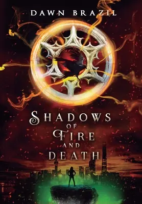 Umbre de foc și moarte: Thriller distopic YA - Shadows of Fire and Death: YA Dystopian Thriller