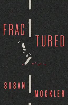 Fracturat: A Memoir - Fractured: A Memoir