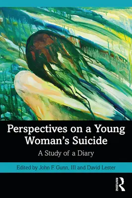 Perspective asupra sinuciderii unei tinere femei: Un studiu al unui jurnal - Perspectives on a Young Woman's Suicide: A Study of a Diary