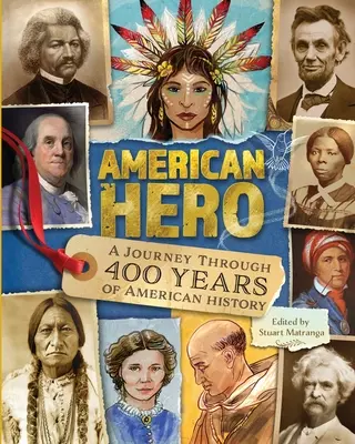 American Hero: O călătorie prin 400 de ani de istorie americană - American Hero: A Journey Through 400 Years of American History