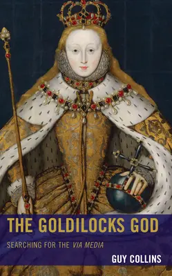 Dumnezeul Goldilocks: Căutând Via Media - The Goldilocks God: Searching for the Via Media