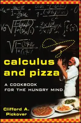 Calcul și pizza: O carte de bucate pentru mințile înfometate - Calculus and Pizza: A Cookbook for the Hungry Mind