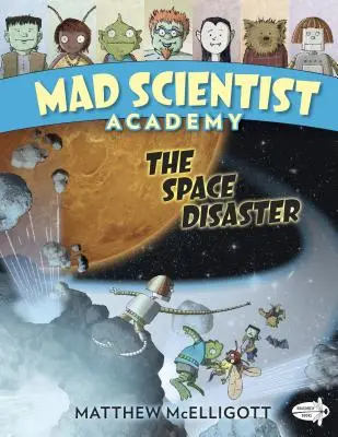 Academia Oamenilor de Știință Nebuni: Dezastrul spațial - Mad Scientist Academy: The Space Disaster