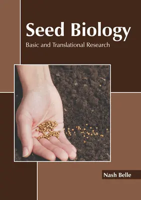 Biologia semințelor: Cercetare de bază și translațională - Seed Biology: Basic and Translational Research