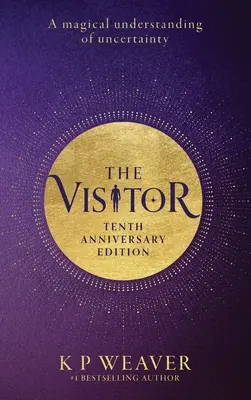 Vizitatorul: Ediția a 10-a aniversară: O înțelegere magică a incertitudinii - The Visitor: 10th Anniversary Edition: A magical understanding of uncertainty