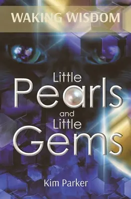 Waking Wisdom: Mici perle și mici pietre prețioase - Waking Wisdom: Little Pearls and Little Gems