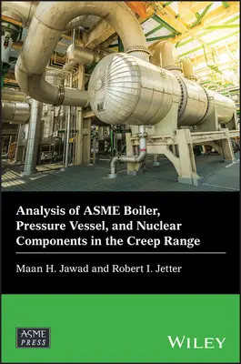 Analiza cazanelor Asme, a recipientelor sub presiune și a componentelor nucleare în intervalul de fluaj - Analysis of Asme Boiler, Pressure Vessel, and Nuclear Components in the Creep Range