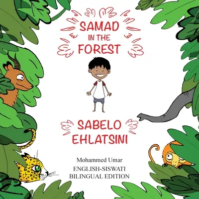 Samad în pădure: English-Siswati Bilingual Edition - Samad in the Forest: English-Siswati Bilingual Edition