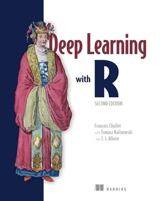 Învățarea profundă cu R, ediția a doua - Deep Learning with R, Second Edition