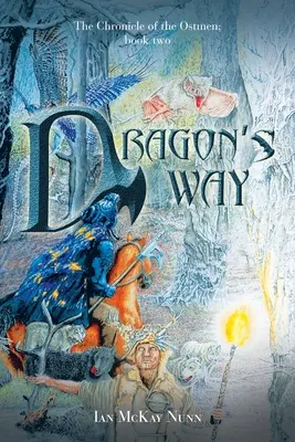 Calea Dragonului: Cronica Ostmenilor; Cartea a doua [The Chronicle of the Ostmen; Book Two - Dragon's Way: The Chronicle of the Ostmen; Book Two
