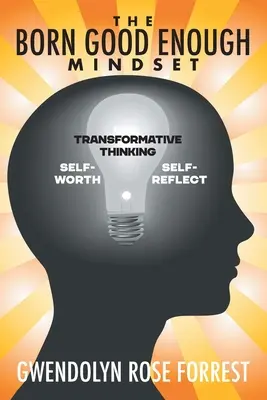 Mentalitatea Born Good Enough - The Born Good Enough Mindset