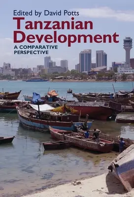 Dezvoltarea Tanzaniei: O perspectivă comparativă - Tanzanian Development: A Comparative Perspective