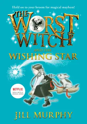 Cea mai rea vrăjitoare și steaua dorințelor: #7 - The Worst Witch and the Wishing Star: #7