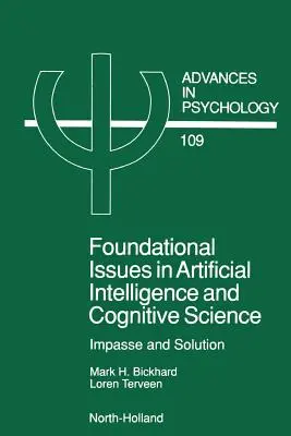 Probleme fundamentale în inteligența artificială și știința cognitivă, volumul 109: Impas și soluție - Foundational Issues in Artificial Intelligence and Cognitive Science, 109: Impasse and Solution