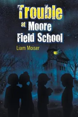 Probleme la școala de câmp Moore - Trouble at Moore Field School