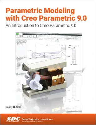 Modelare parametrică cu Creo Parametric 9.0: O introducere în Creo Parametric 9.0 - Parametric Modeling with Creo Parametric 9.0: An Introduction to Creo Parametric 9.0
