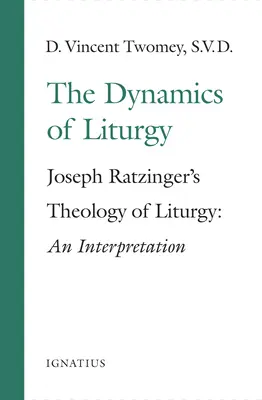 Dinamica Liturghiei: Teologia liturgică a lui Joseph Ratzinger - The Dynamics of the Liturgy: Joseph Ratzinger's Theology of Liturgy