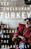Turcia - nebuni și melancolici - Turkey - The Insane and the Melancholy