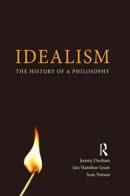 Idealismul: Istoria unei filosofii - Idealism: The History of a Philosophy