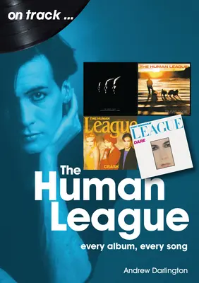 Human League: Fiecare album, fiecare cântec - Human League: Every Album Every Song