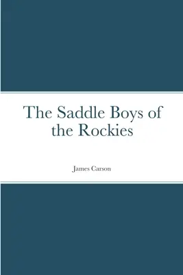 The Saddle Boys of the Rockies (Băieții de șa din Munții Stâncoși) - The Saddle Boys of the Rockies